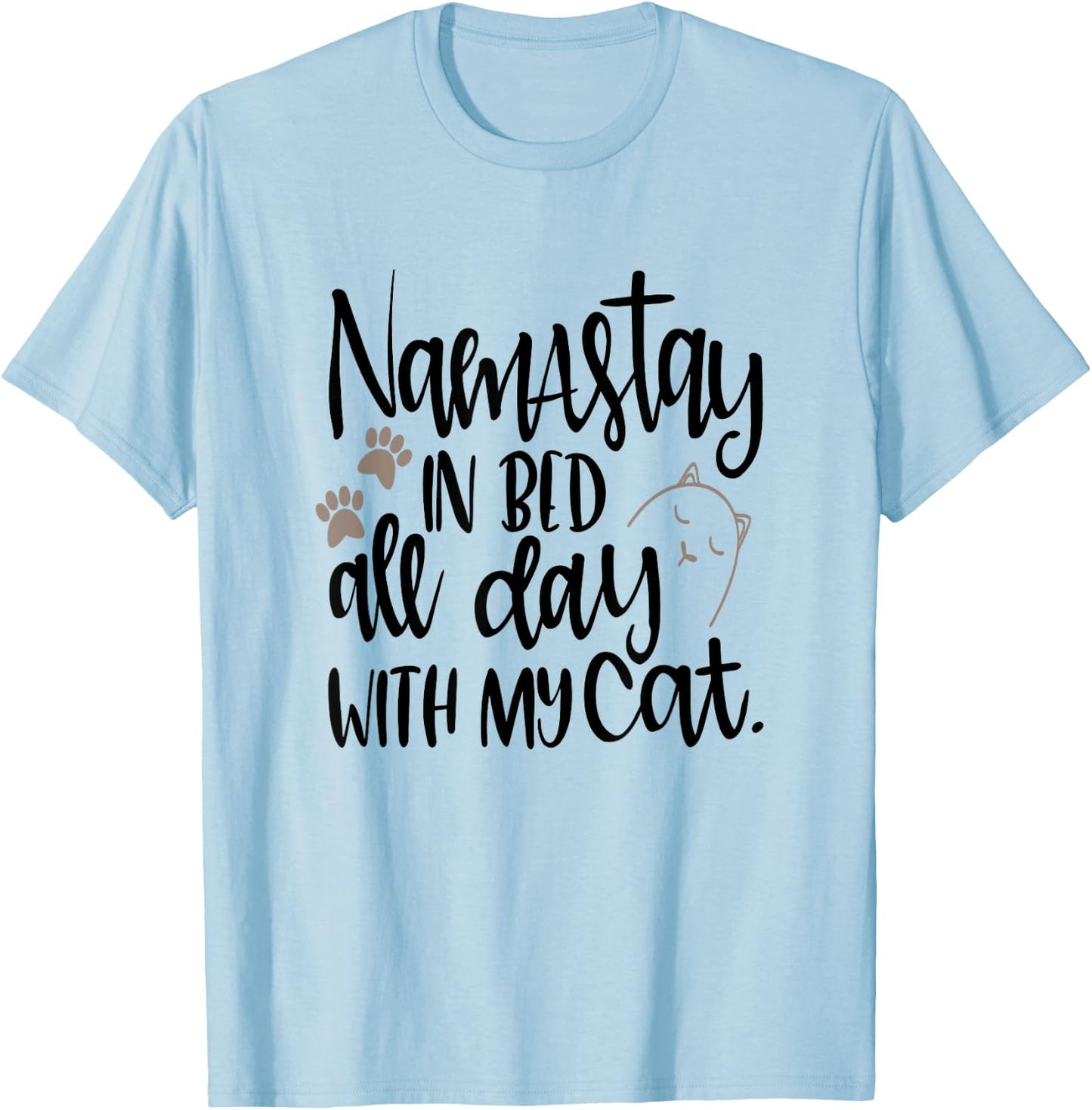 Funny Cat Shirt Namastay In Bed All Day With My Cat Pet Mom Women Girls Kids T-Shirt - T-Shirt | Light Blue