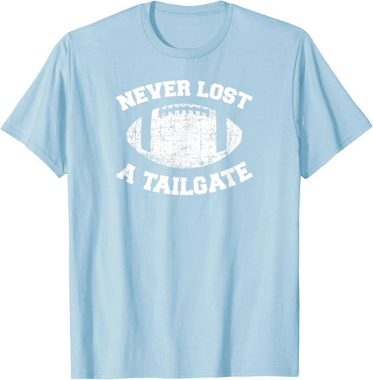 Never Lost A Tailgate Football Game Day Shirt Gift Light T-Shirt - T-Shirt | Light Blue
