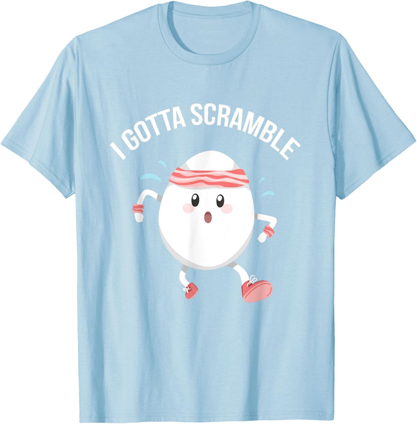 Egg Exercise Gift I Gotta Scramble Egg Funny Food Pun Gym Workout T-Shirt - T-Shirt | Light Blue