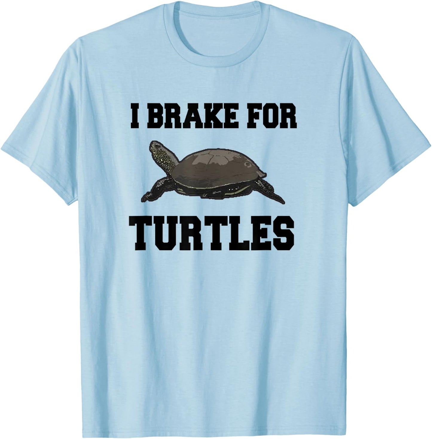 I Brake For Turtles, Tortoise T-Shirt - T-Shirt | Light Blue