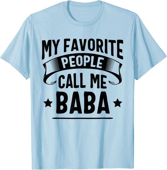 My Favorite People Call Me Baba Fathers Day T-Shirt - T-Shirt | Light Blue