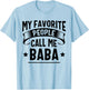 My Favorite People Call Me Baba Fathers Day T-Shirt - T-Shirt | Light Blue