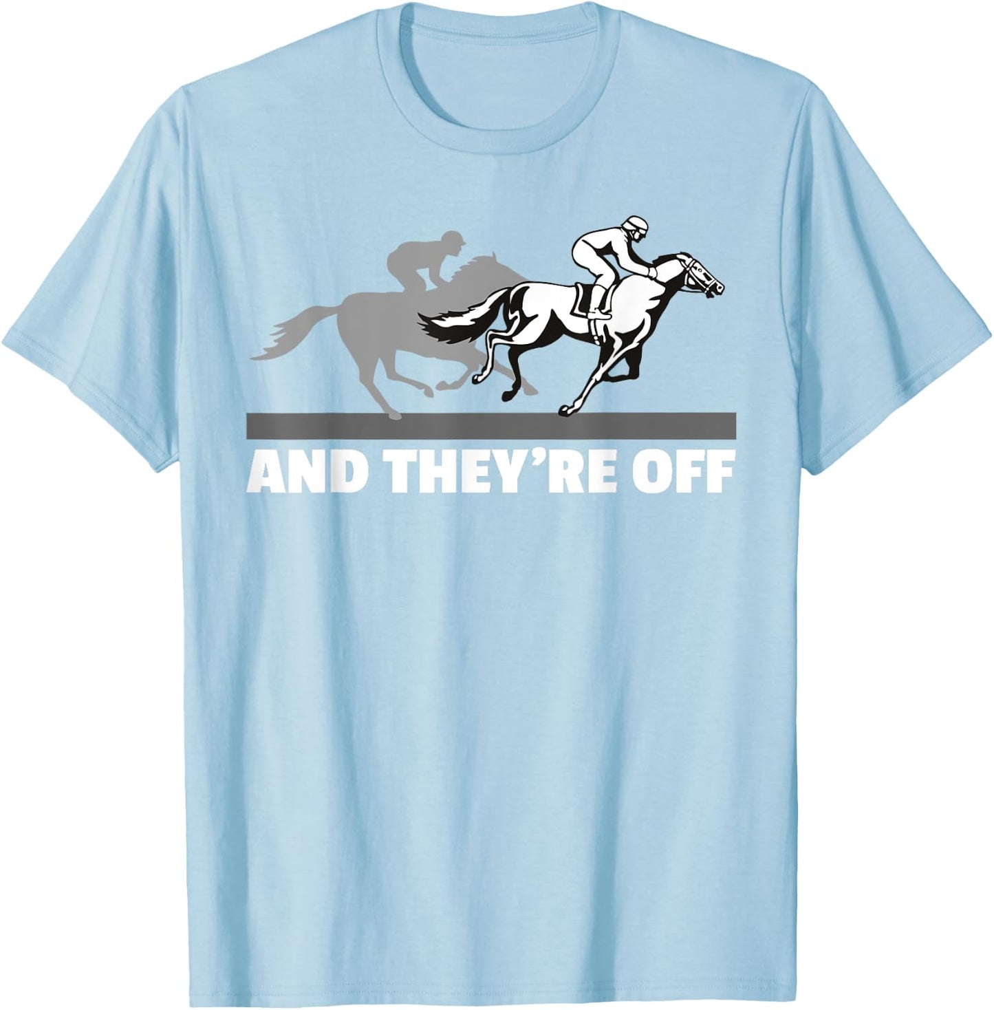 Horse Racing Shirts - And They're Off Horse Racing T-Shirt - T-Shirt | Light Blue