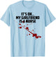 It's Ok My Girlfriend Is A Nurse T-Shirt - T-Shirt | Light Blue