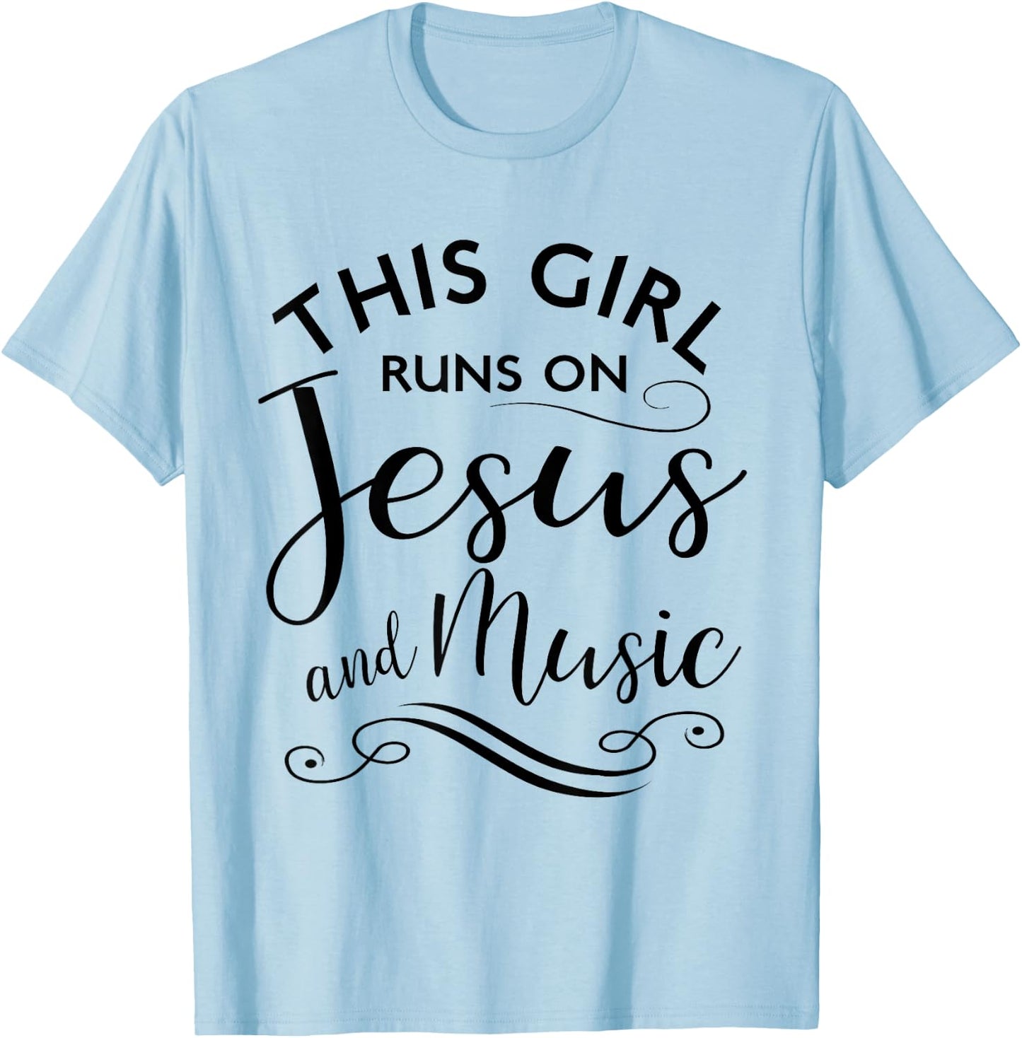 This Girl Runs On Jesus And Music Musician Christian Gift T-Shirt - T-Shirt | Light Blue