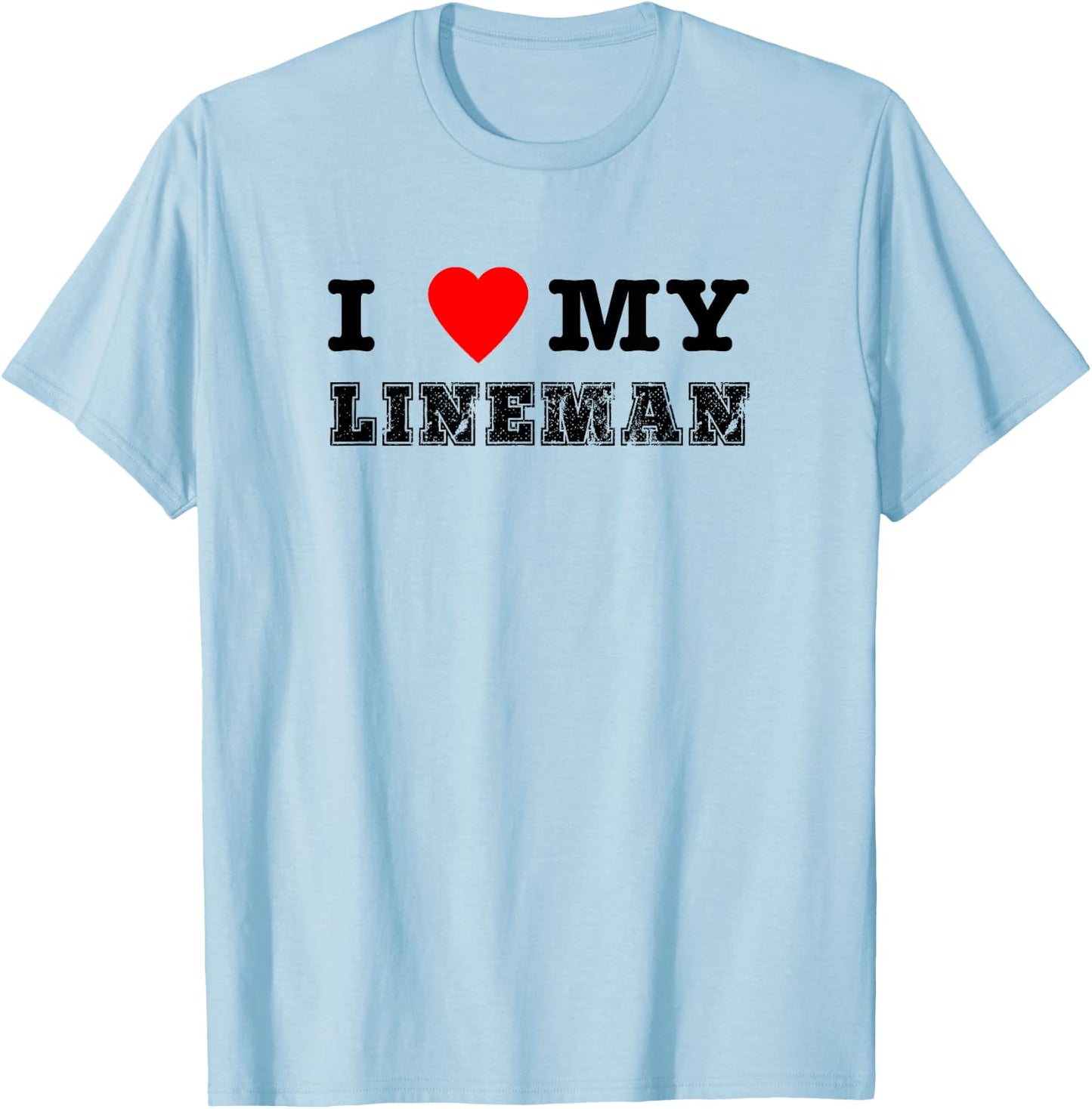 Football Shirts For Parents - I Love (Heart) My Lineman T-Shirt - T-Shirt | Light Blue