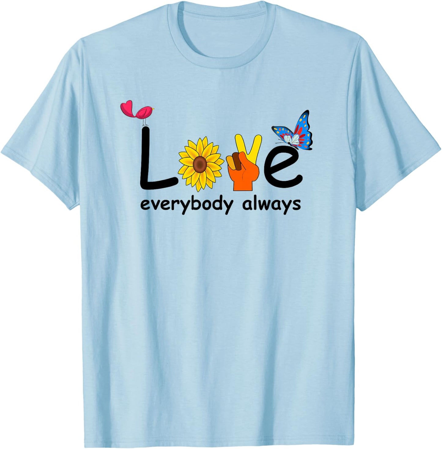 Cute Love Everybody Always Peace Love Happiness T-Shirt - T-Shirt | Light Blue