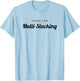 Slacker - Today I Am Multi-Slacking T-Shirt - T-Shirt | Light Blue