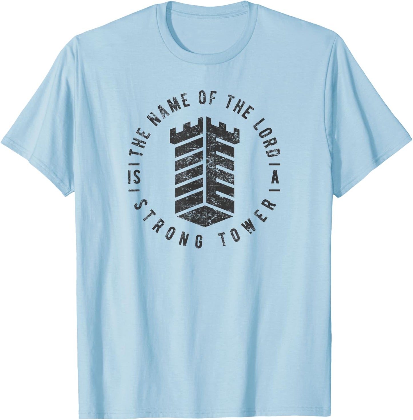 The Name Of The Lord Is A Strong Tower/ Christian T-Shirt - T-Shirt | Light Blue