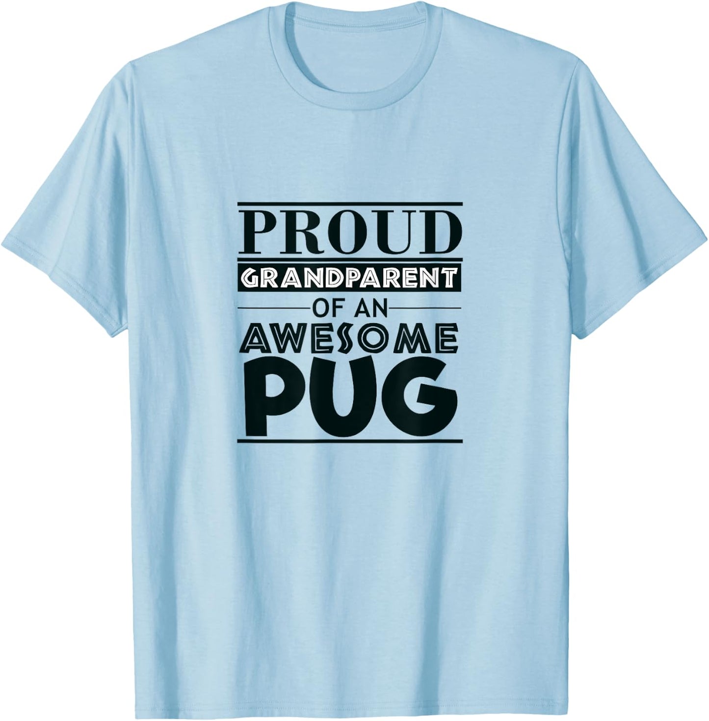Proud Grandparent Awesome Pug Puppy Dog Gift Shirt T-Shirt - T-Shirt | Light Blue