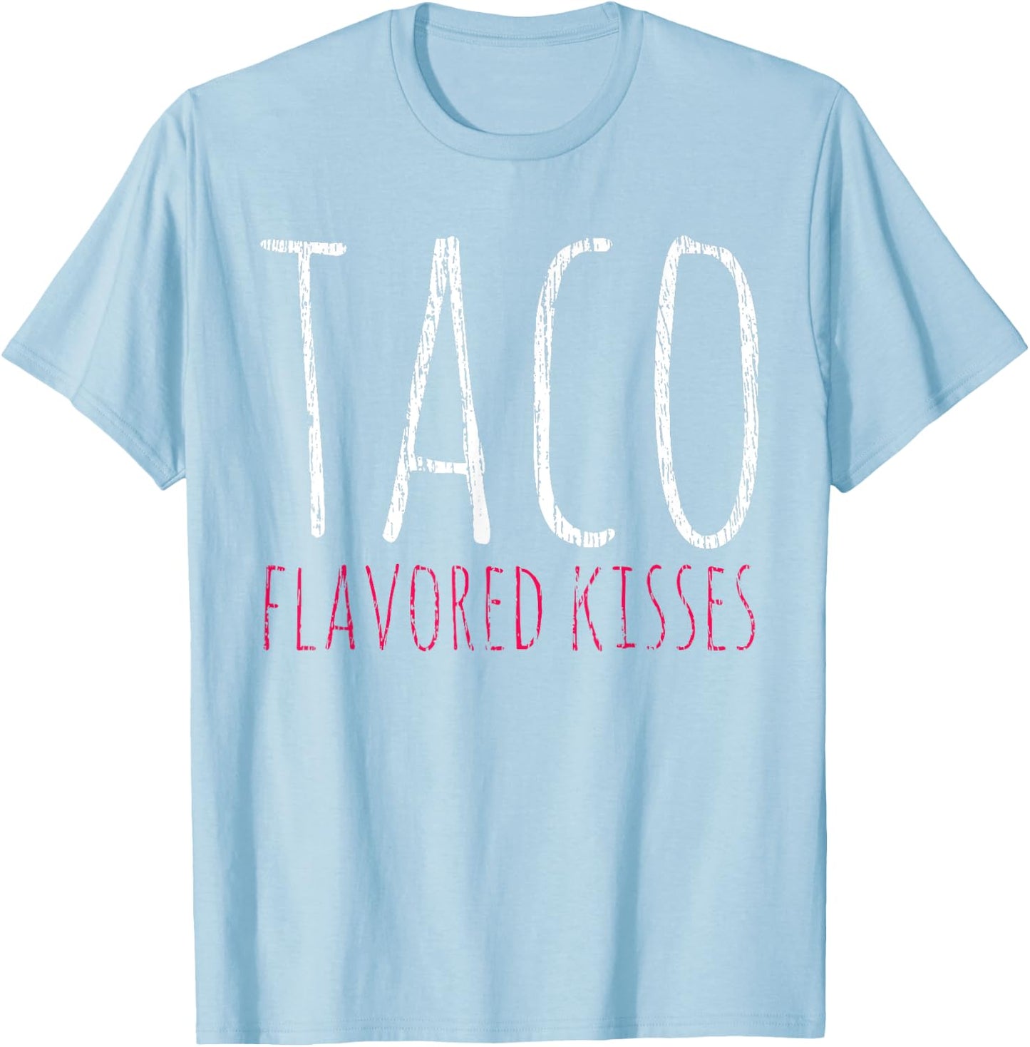 Taco Taco Flavored Kisses Tacos Lover Gift T-Shirt - T-Shirt | Light Blue