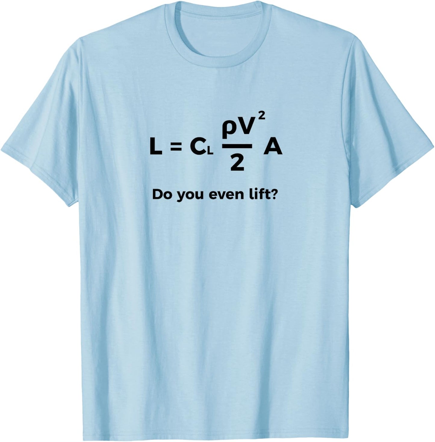 Lift Equation Meme T-Shirt - T-Shirt | Light Blue