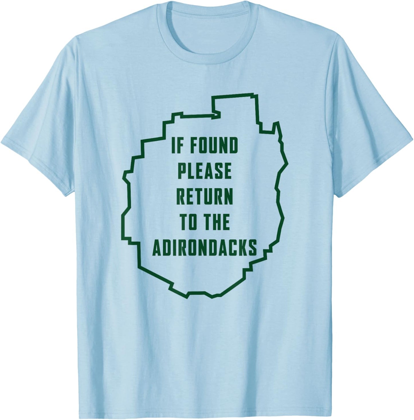 Adirondacks Shirt - If Found Please Return To Adirondacks T-Shirt - T-Shirt | Light Blue