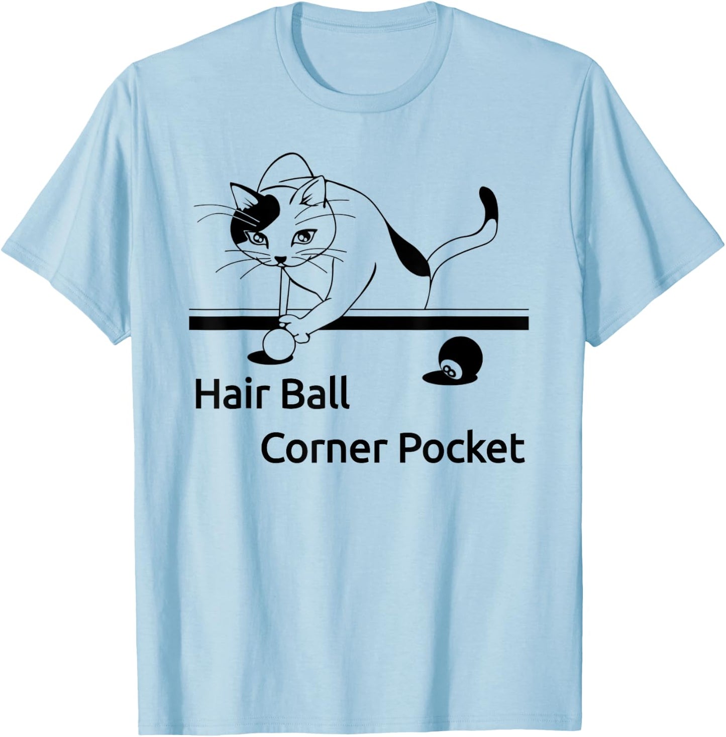 Cat playing pool Hair Ball Corner Pocket Shirt Funny Women Girls Kids T-Shirt - T-Shirt | Light Blue