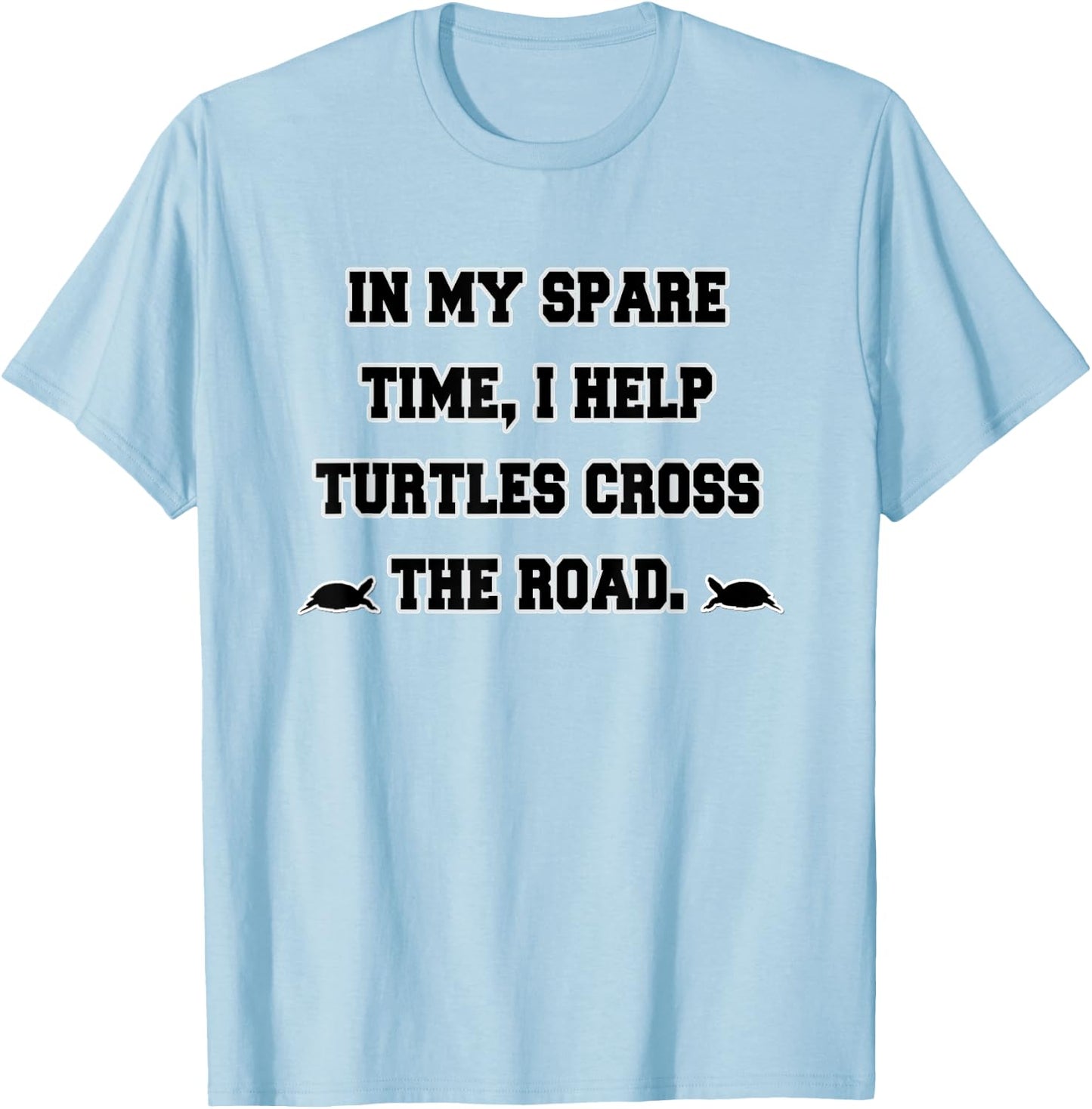 I Brake For Turtles, Turtle Lover T-Shirt - T-Shirt | Light Blue