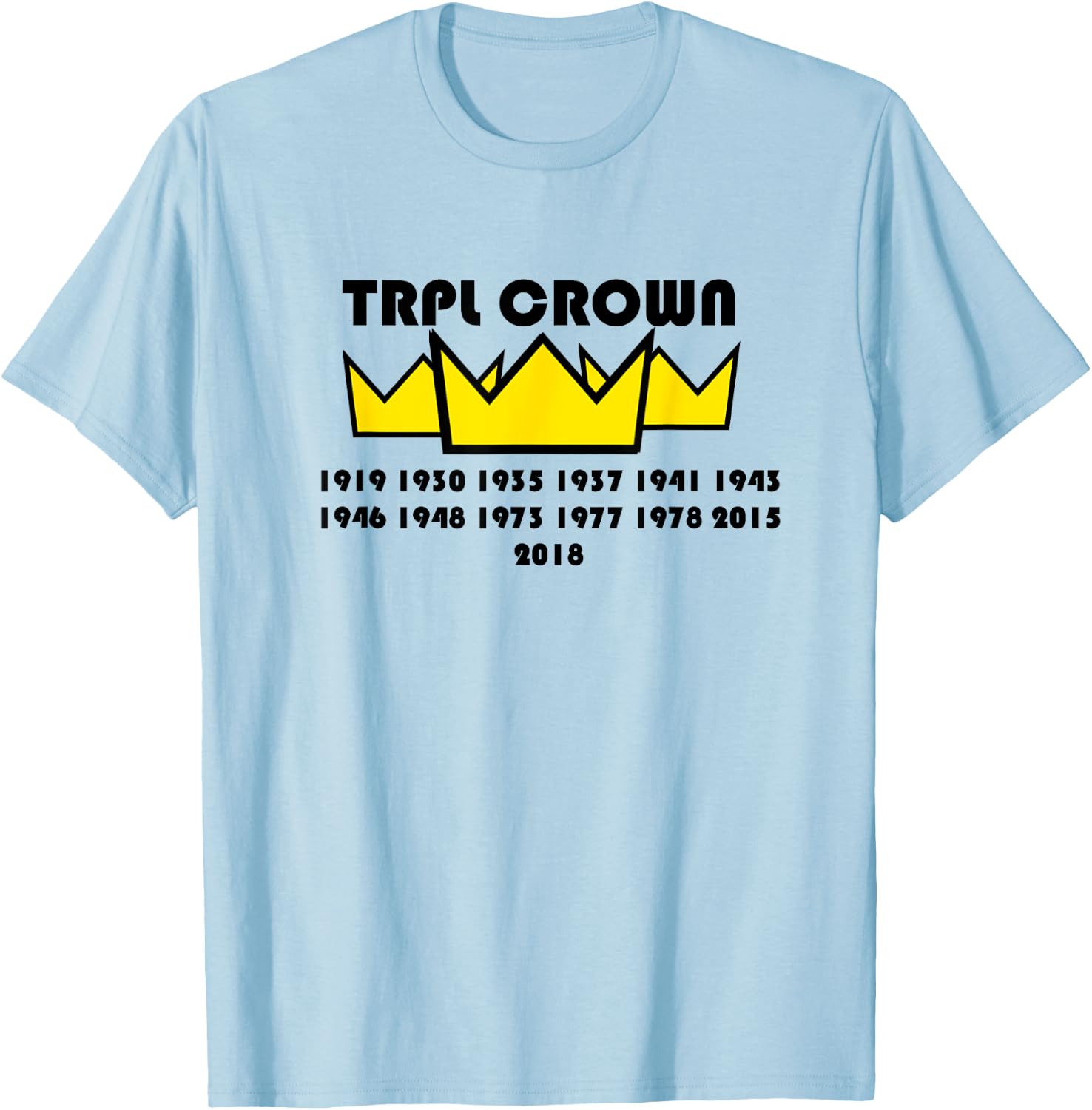 Every Triple Crown Winner Years 1919-2018 T-Shirt - T-Shirt | Light Blue