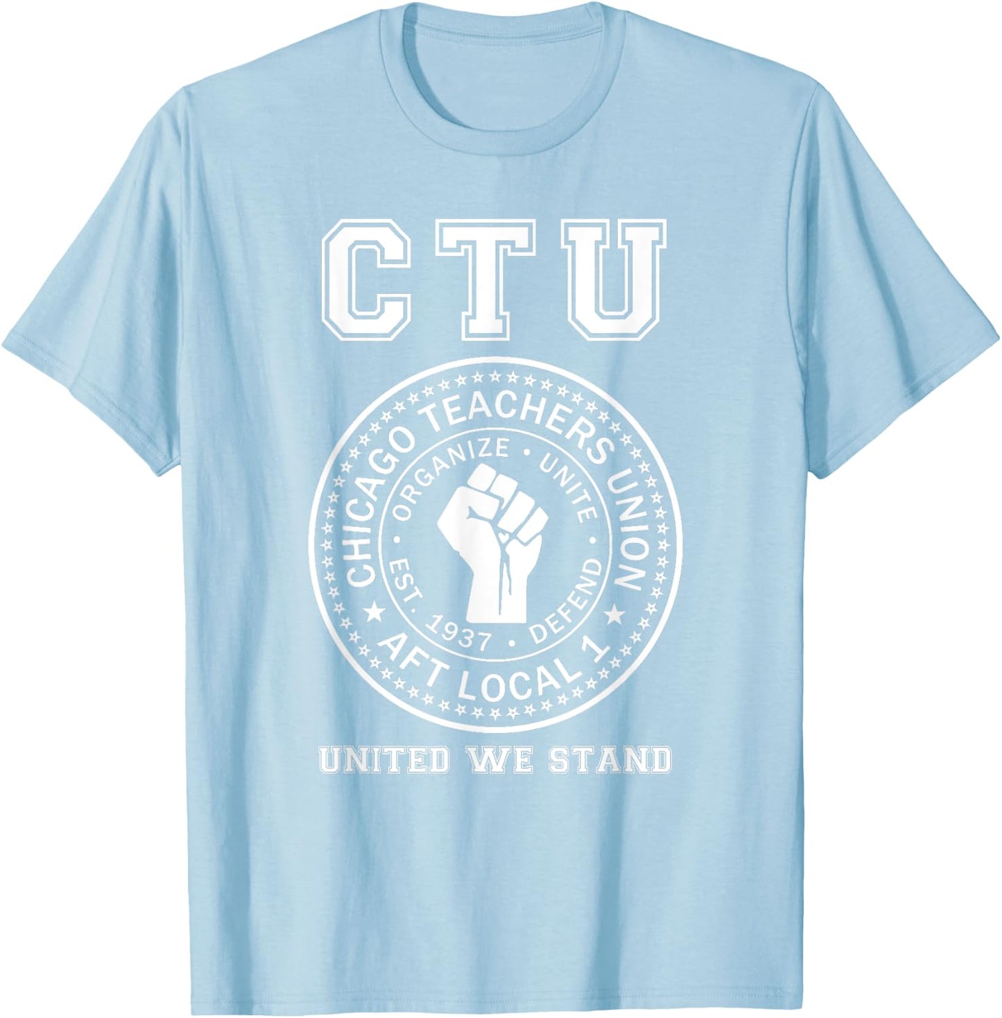 Chicago Teachers Union On Strike Protest United We Stand Women T-Shirt - T-Shirt | Light Blue