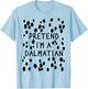 Pretend Im dalmatian with back lazy costume halloween party T-Shirt - T-Shirt | Light Blue