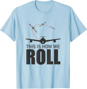 So Roll! Funny Pilot Plane Gift T-Shirt - T-Shirt | Light Blue