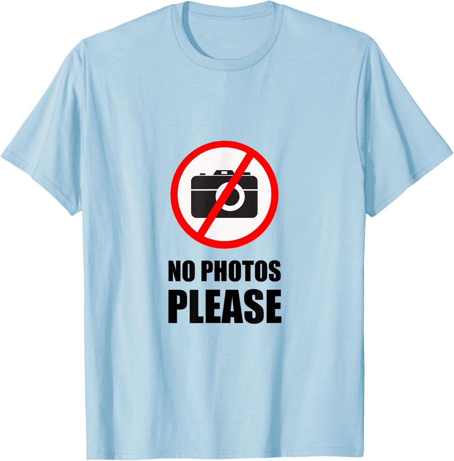 No Photos Please Funny T-Shirt - T-Shirt | Light Blue