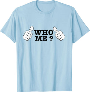 Who Me? T-Shirt - T-Shirt | Light Blue