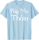 Pog Mo Thoin / Kiss My Ass / I'm Irish T shirt T-Shirt - T-Shirt | Light Blue