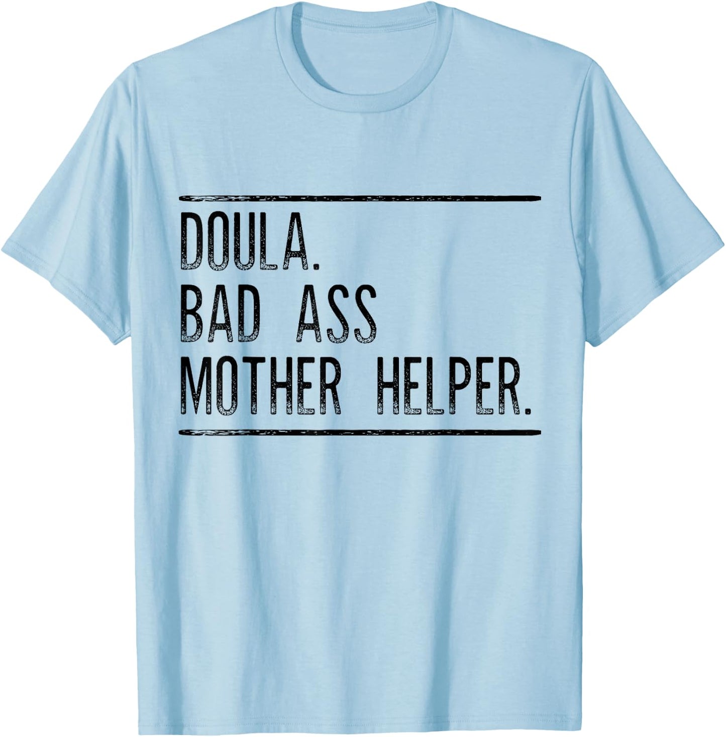 Doula badass mother helper T shirt Gift doula women T-Shirt - T-Shirt | Light Blue