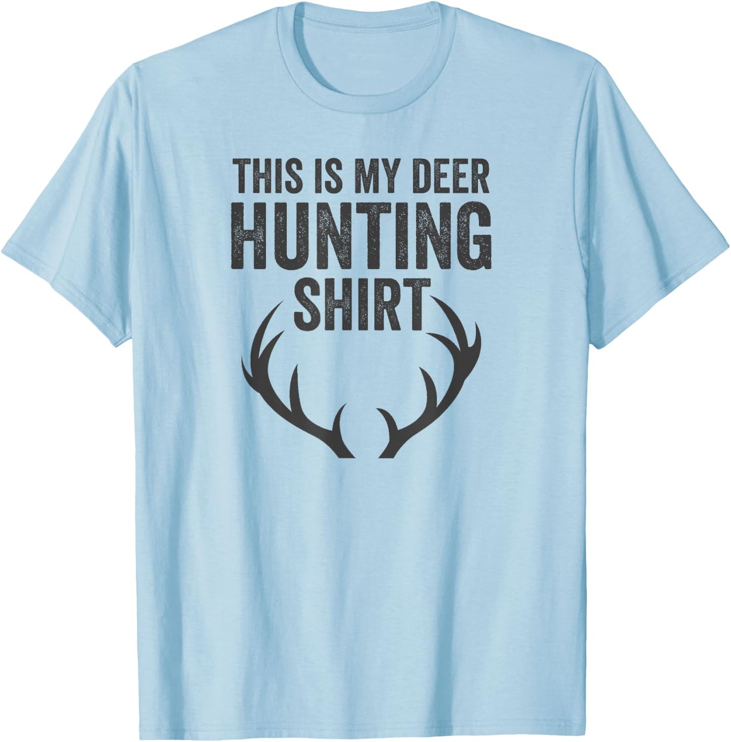 This Is My Deer Hunting Shirt Fathers Day Gifts Hunting Dad T-Shirt - T-Shirt | Light Blue