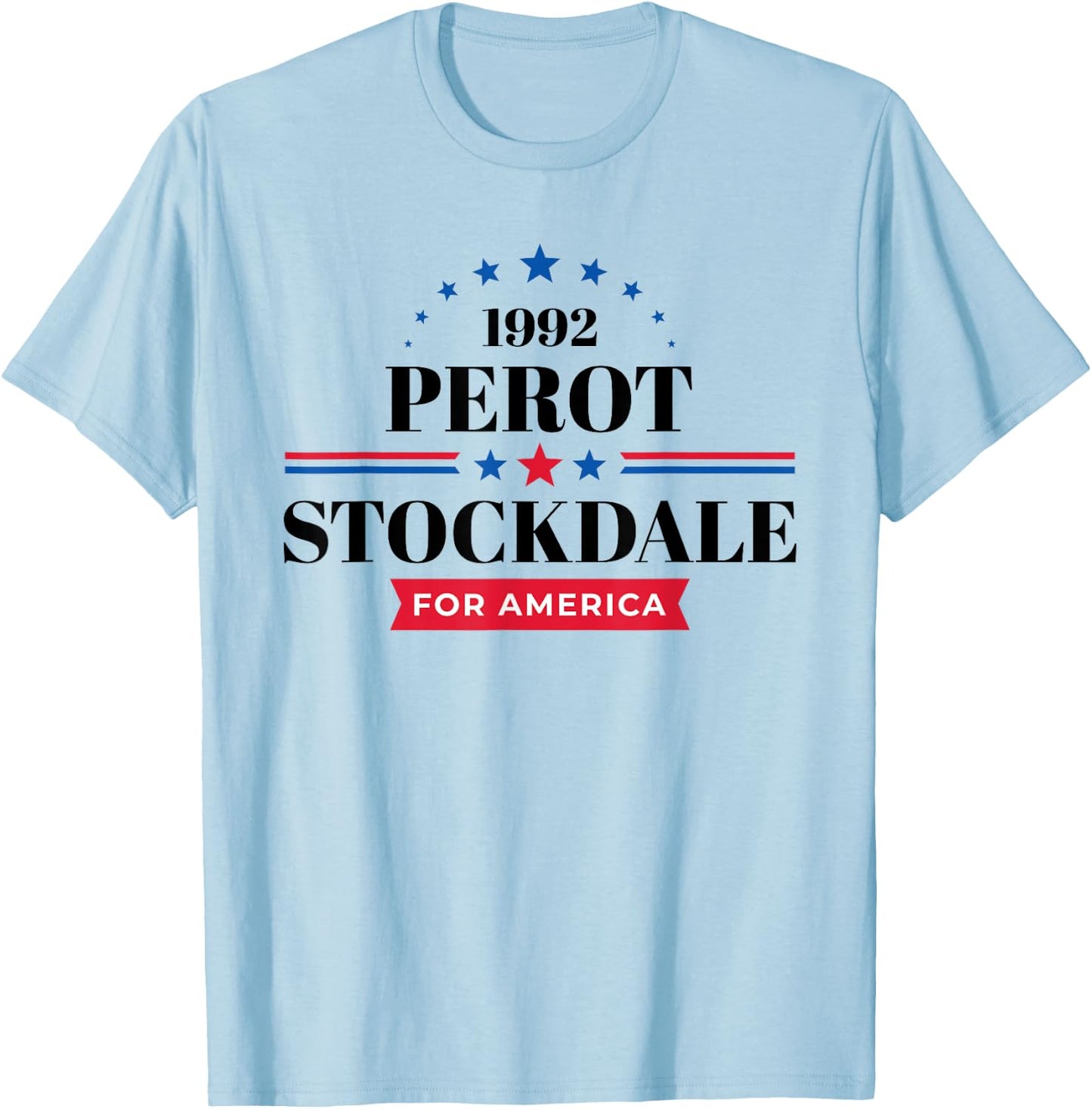 Ross Perot Campaign 1992 Perot Stockdale Campaign T-Shirt - T-Shirt | Light Blue