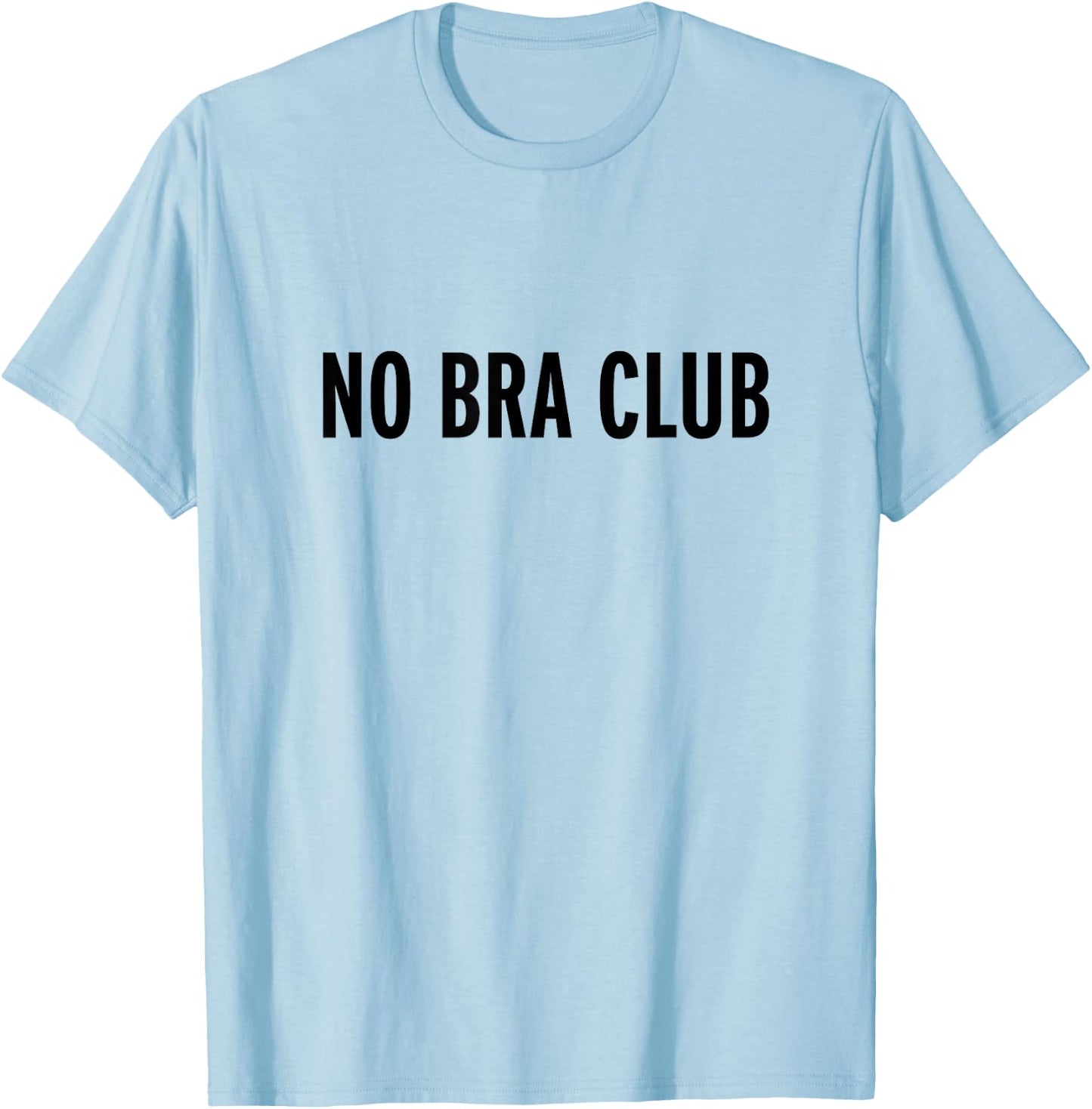 No Bra Club T-Shirt - T-Shirt | Light Blue