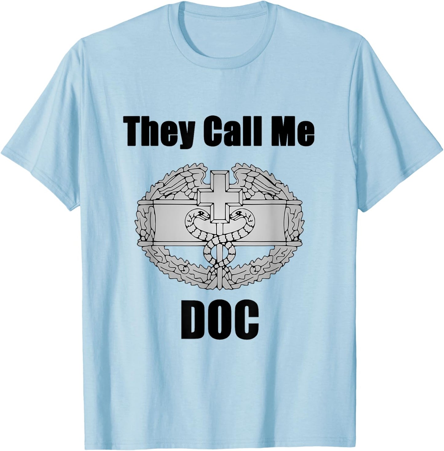 They Call Me Doc | Combat Medic Shirt T-Shirt - T-Shirt | Light Blue
