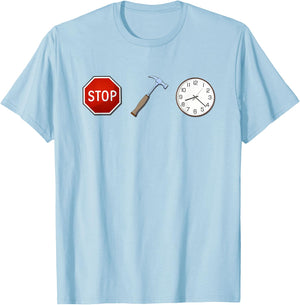 Stop Hammer Time - Funny T-Shirt - T-Shirt | Light Blue