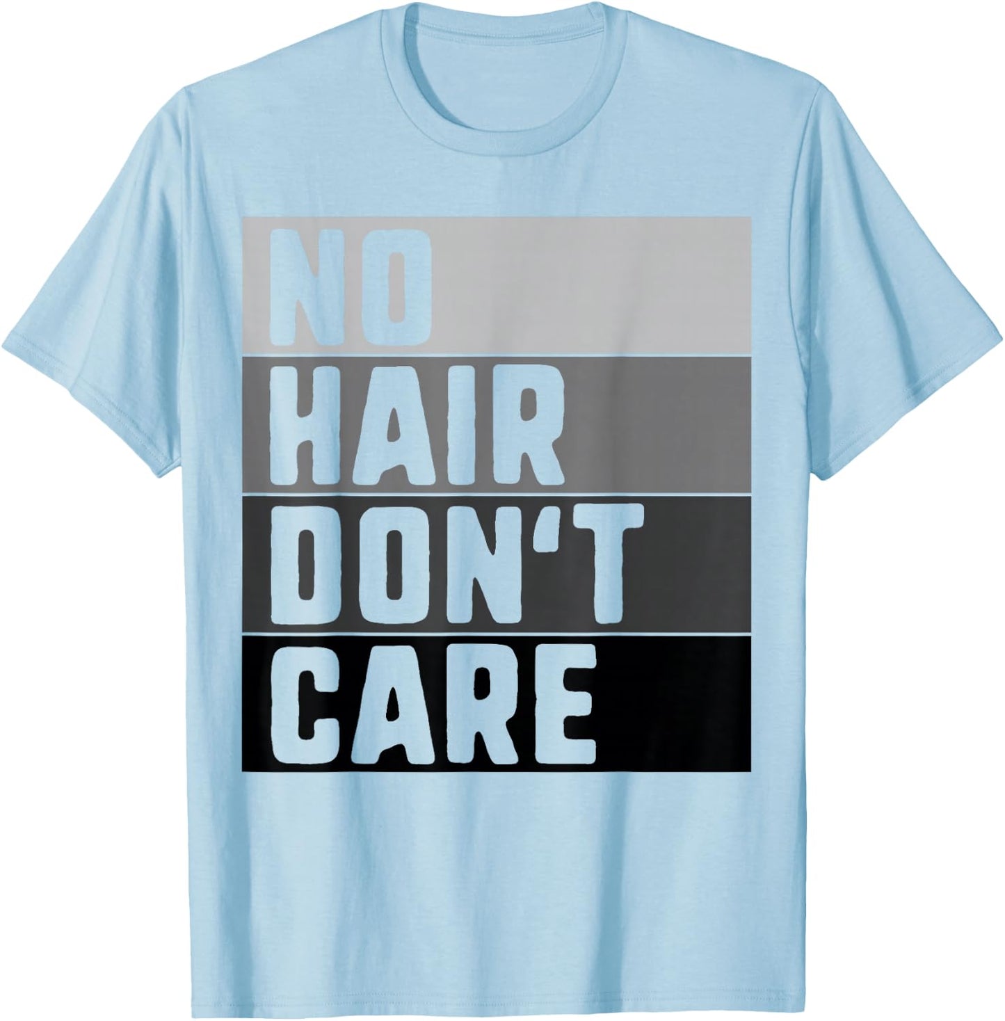 No Hair Don't Care Shirt Funny Balding T-Shirt - T-Shirt | Light Blue