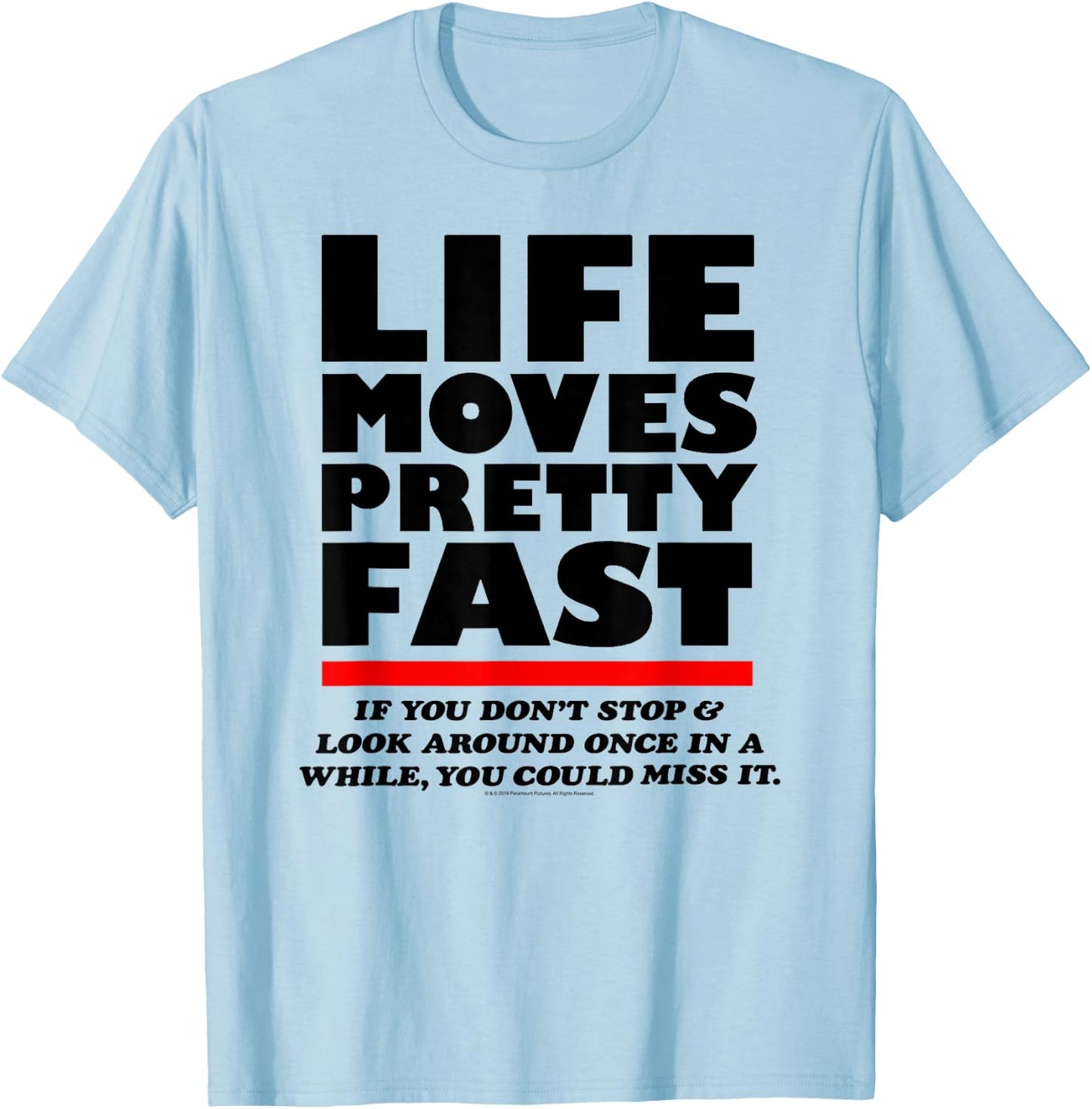 Ferris Bueller Life Moves Pretty Fast Movie Quote T-Shirt - T-Shirt | Light Blue