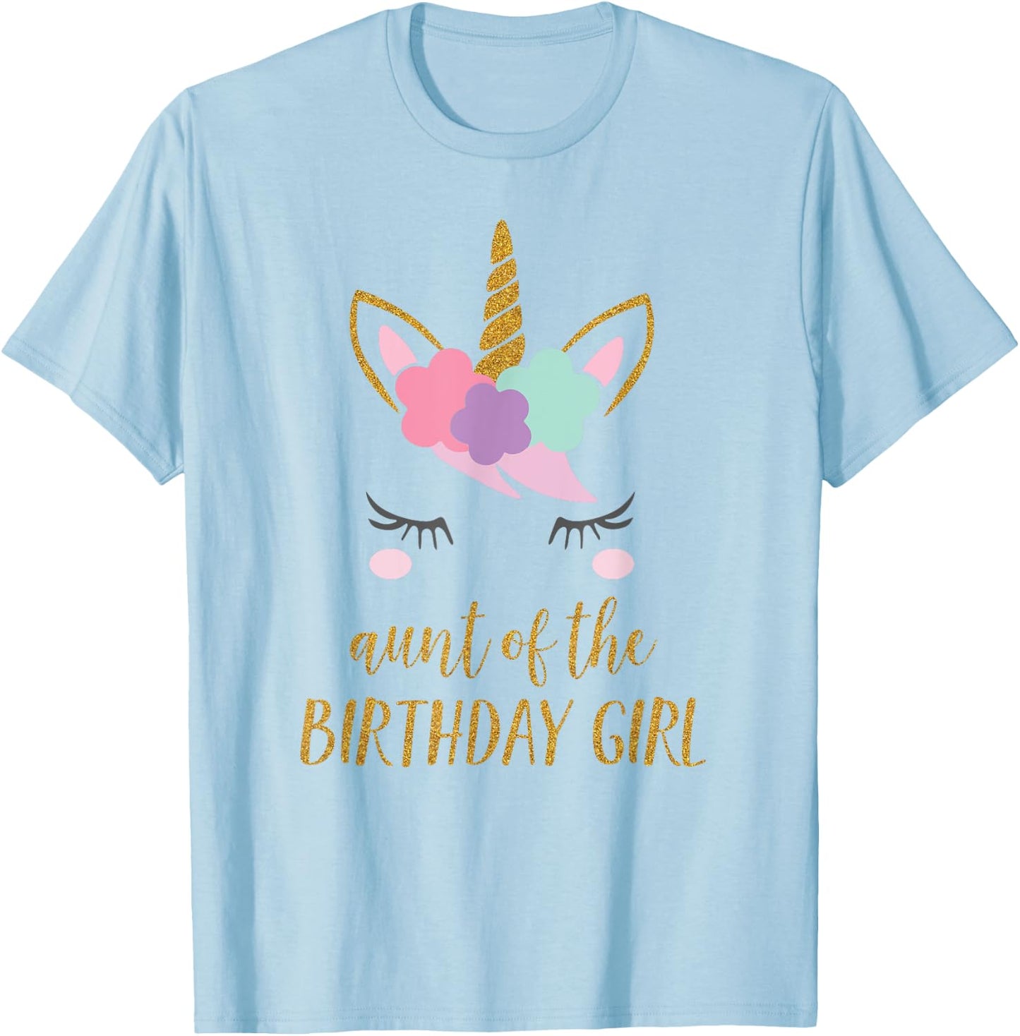 Cute Unicorn Aunt Shirt, Aunt of the Birthday Girl T-Shirt - T-Shirt | Light Blue