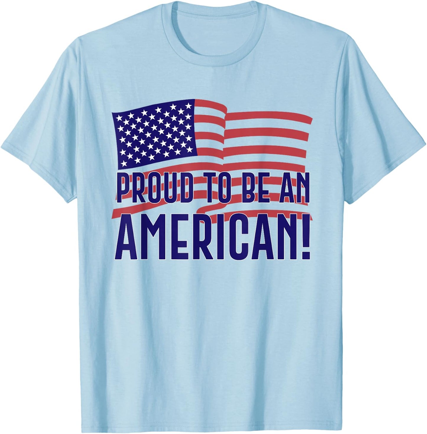 Proud to be an American t Shirt , Women, Youth T-Shirt - T-Shirt | Light Blue