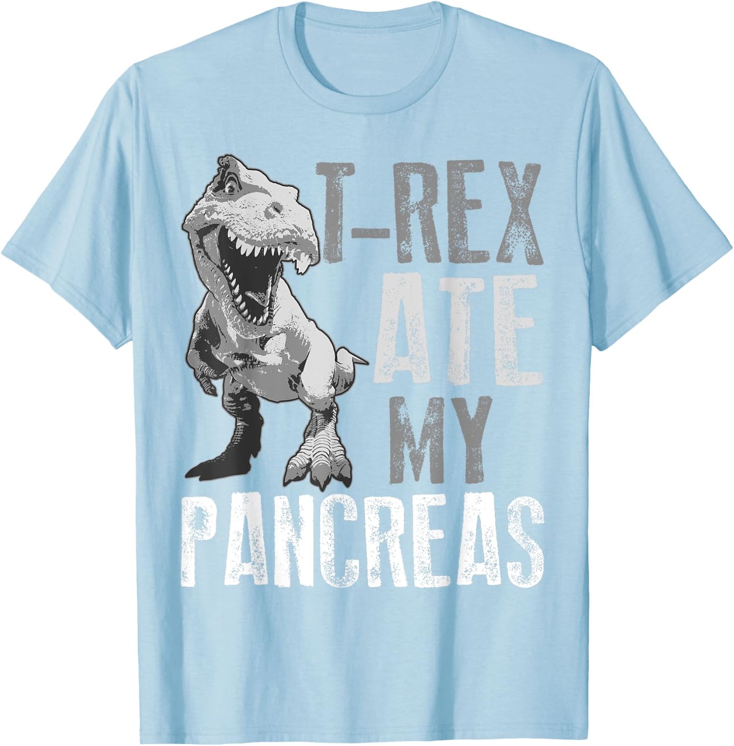 T-Rex Ate My Pancreas Shirt | Diabetes Dinosaur Lovers Gift T-Shirt - T-Shirt | Light Blue