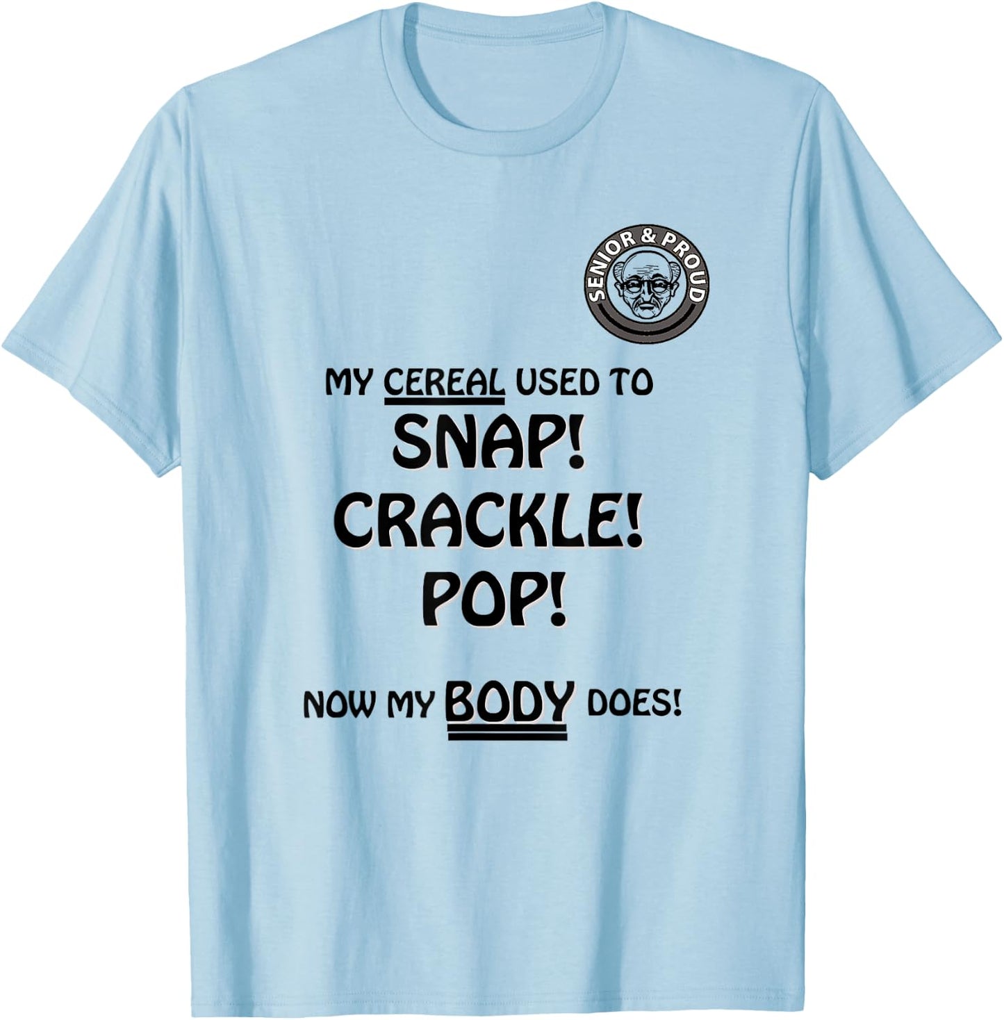 Snap Crackle Pop Funny Senior Citizen Dersign T-Shirt - T-Shirt | Light Blue