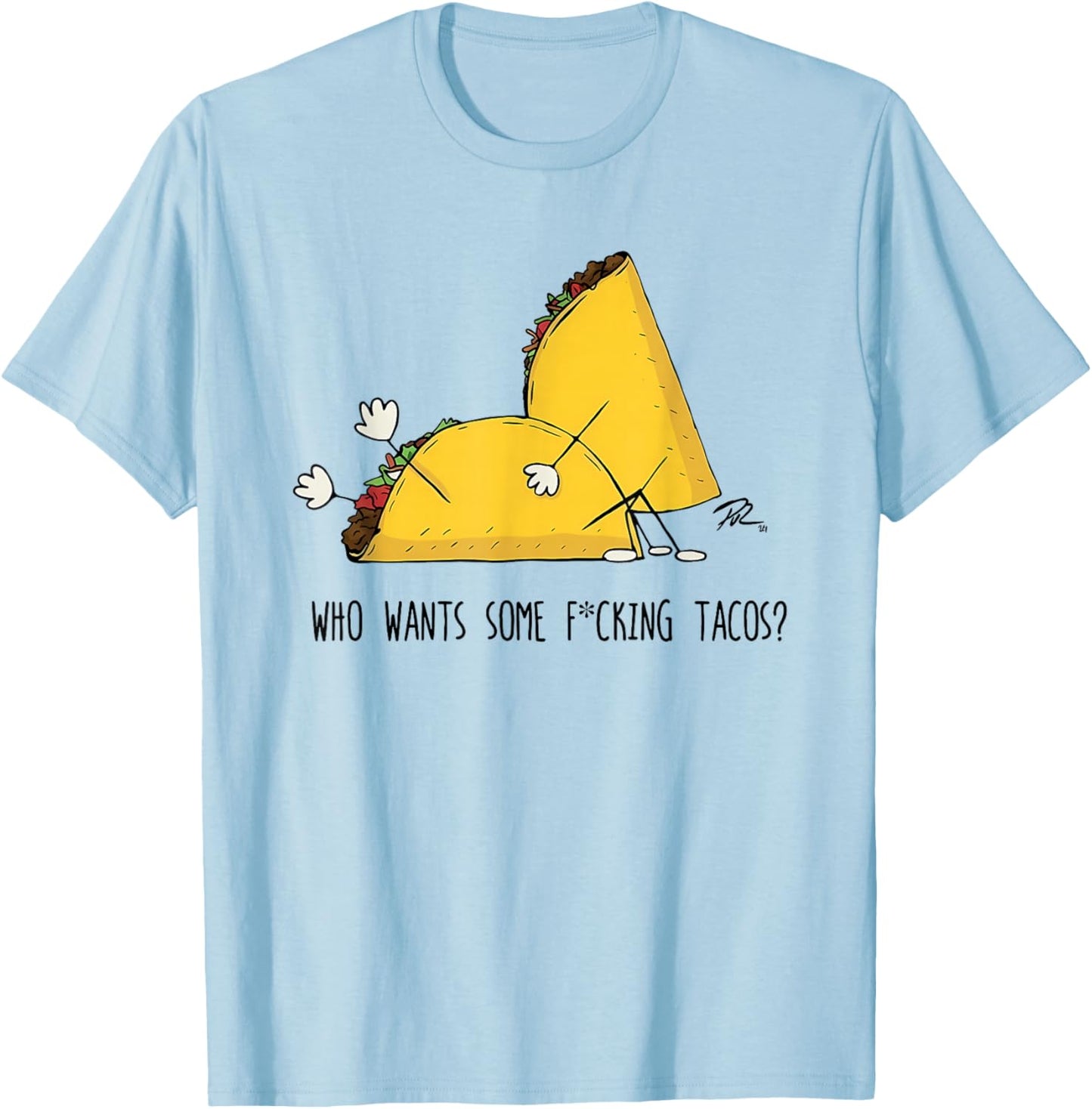 Who Wants Some Fcking Tacos Funny Taco Sayin Quote Men Women T-Shirt - T-Shirt | Light Blue