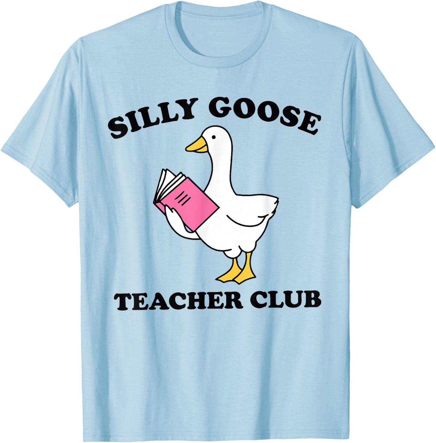 Silly Goose Teacher Club T-Shirt - T-Shirt | Light Blue