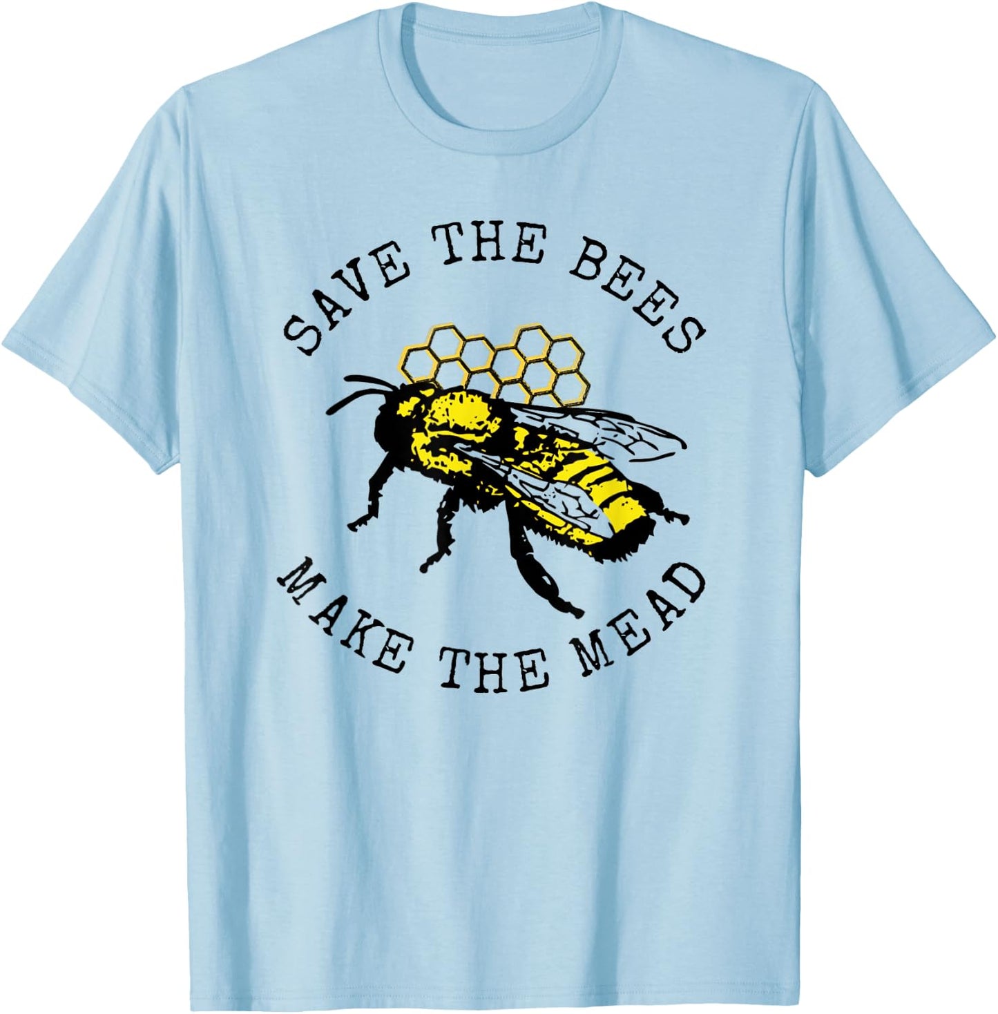 Save the Bees Make The Mead Homebrew T-Shirt - T-Shirt | Light Blue