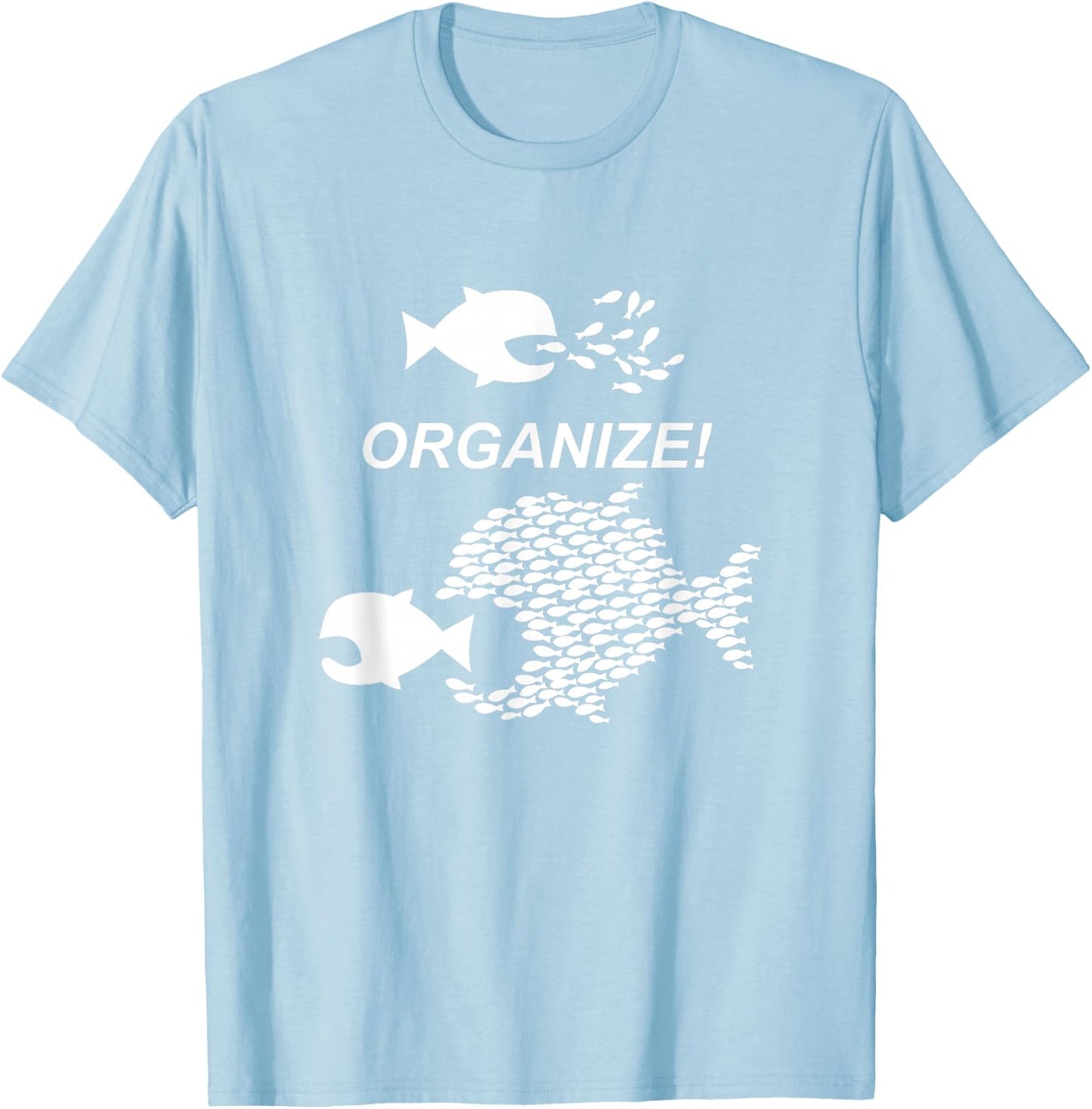 Big Fish Little Fish Pro Union Graphic Shirt Organize T-Shirt - T-Shirt | Light Blue