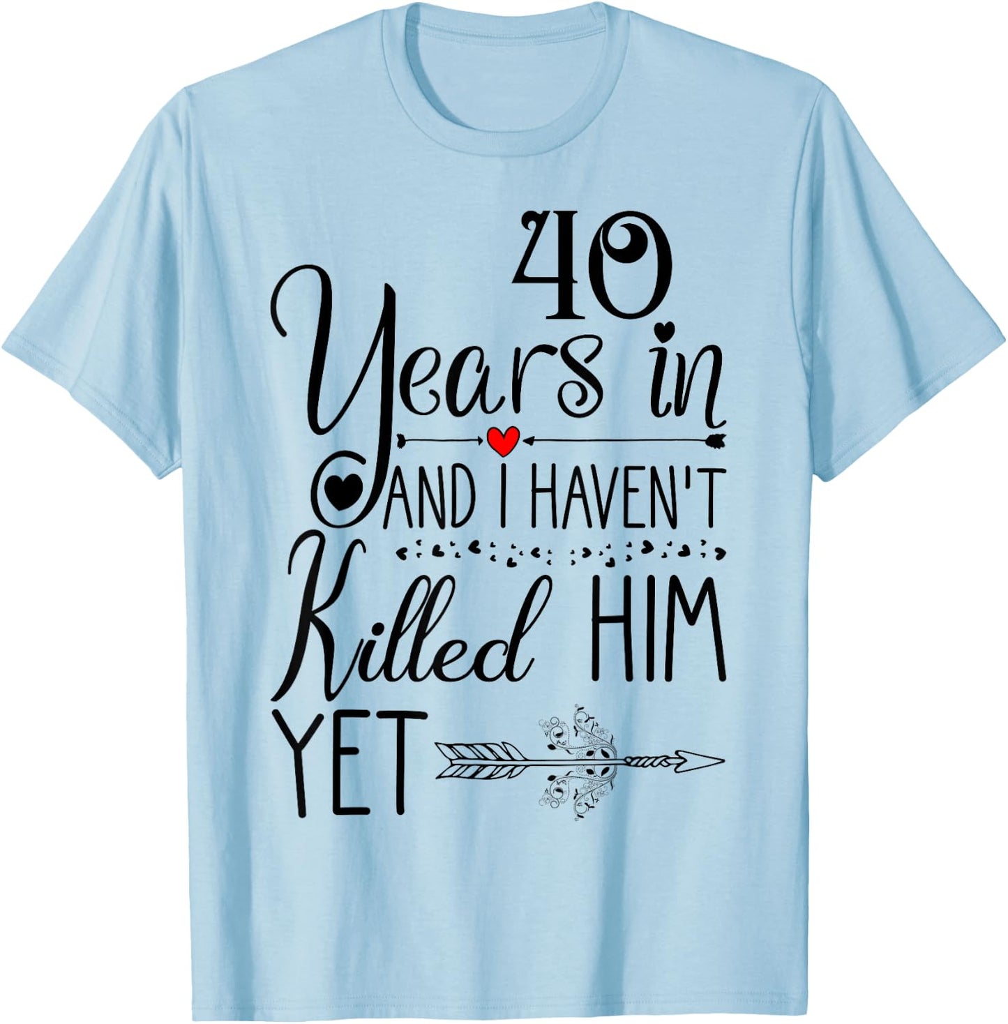 40th Wedding Anniversary Wife 40 Years of Marriage T-Shirt - T-Shirt | Light Blue
