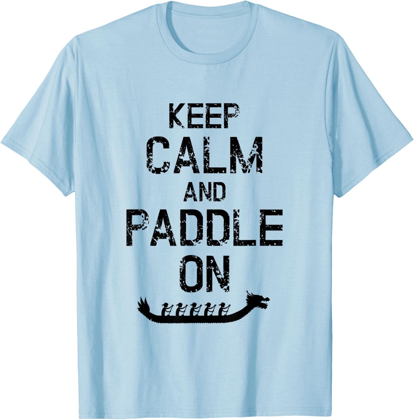 Dragon Boat Racing Keep Calm And Paddle On T-Shirt - T-Shirt | Light Blue