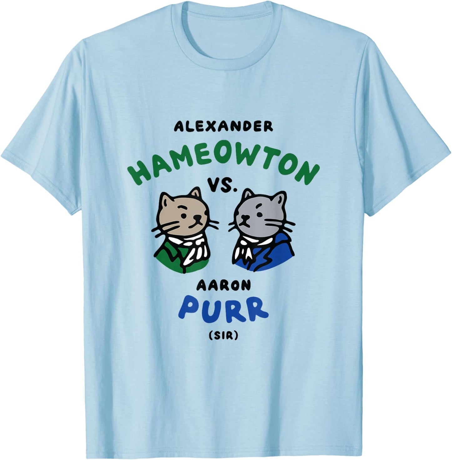 Hameowton vs. Purr Cat Shirt - Hamilton and Burr T-Shirt - T-Shirt | Light Blue