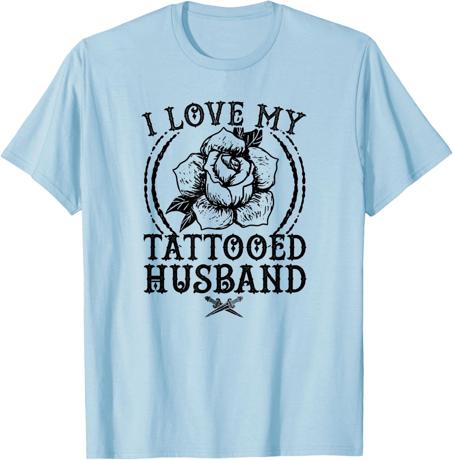 I Love My Tattooed Husband T-Shirt - T-Shirt | Light Blue