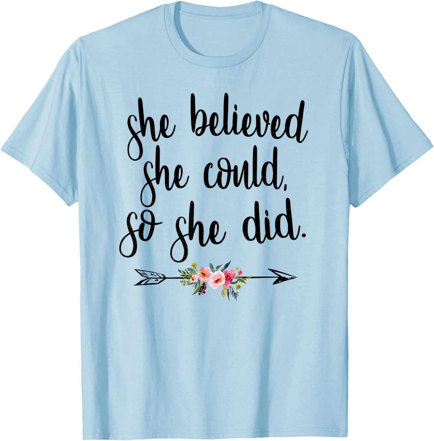 She Believed She Could So She Did Cute Boho Flower Cursive T-Shirt - T-Shirt | Light Blue