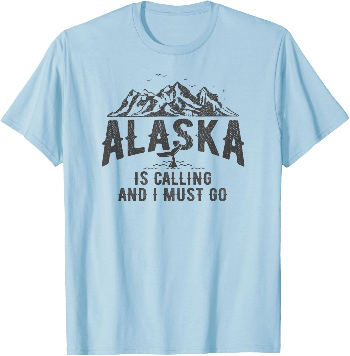 Alaska is Calling and I Must Go Shirt North America Adventur T-Shirt - T-Shirt | Light Blue