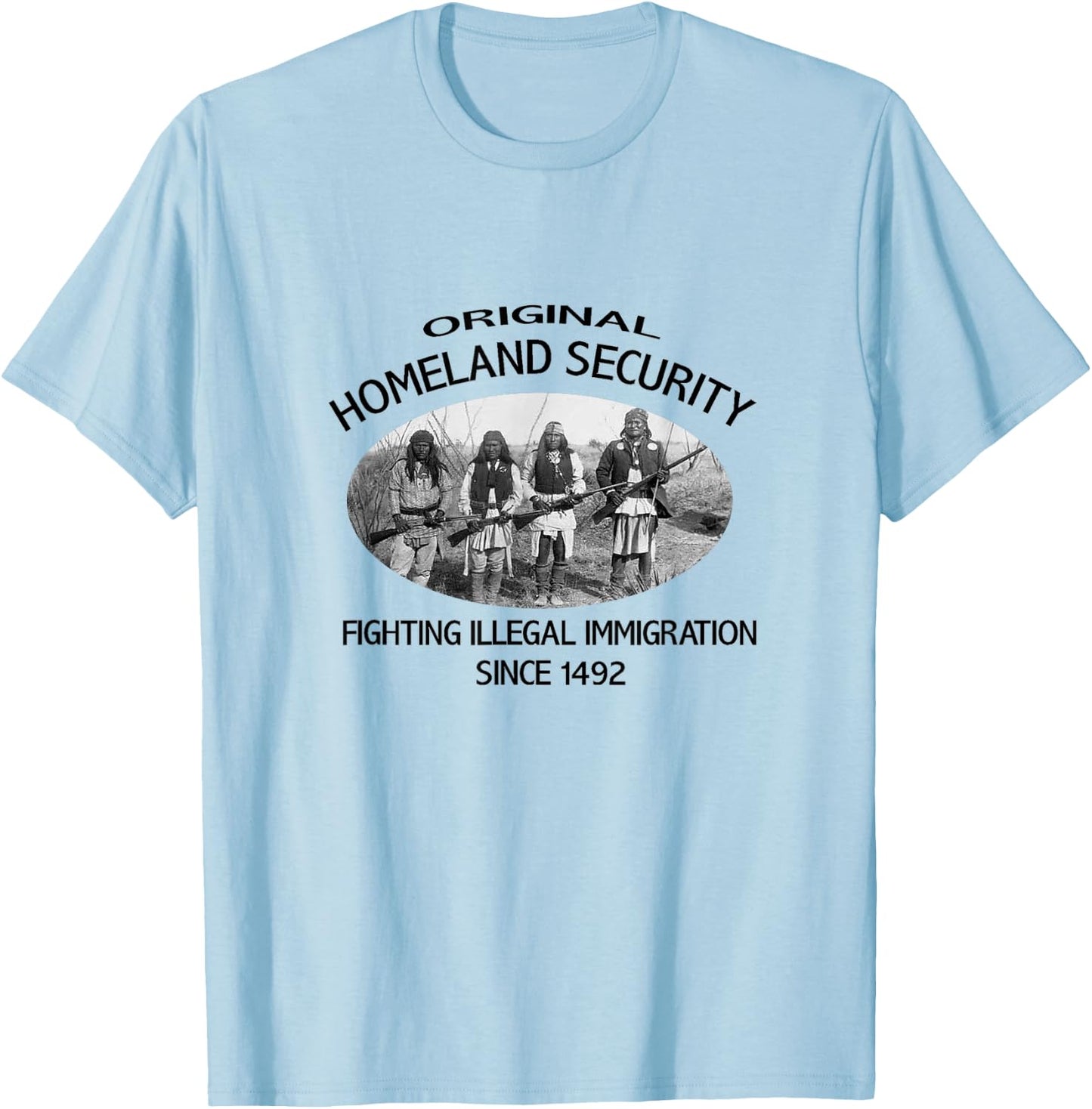 Original Homeland Security. Immigration 1492 Native American T-Shirt - T-Shirt | Light Blue