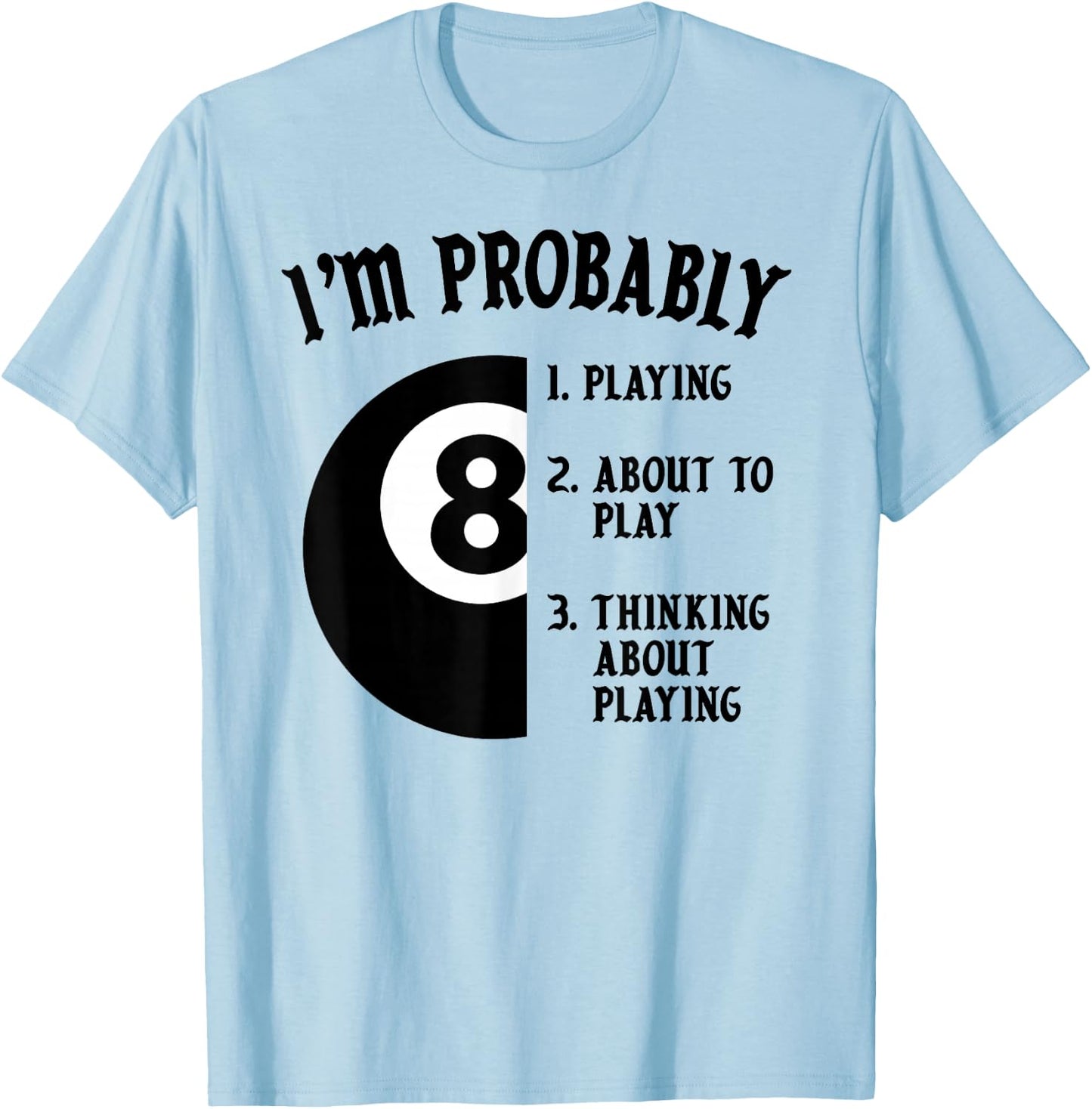 8-Ball Pool Player Billiards Novelty Gift T-Shirt - T-Shirt | Light Blue